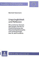 Ursprnglichkeit und Reflexion : die poetische sthetik des jungen Herder im Zusammenhang der Geschichtsphilosophie und Anthropologie des 18. Jahrhunderts