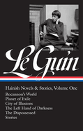 Ursula K. Le Guin: Hainish Novels and Stories Vol. 1 (Loa #296): Rocannon's World / Planet of Exile / City of Illusions / The Left Hand of Darkness / The Dispossessed / Stories