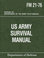 US Army Survival Manual: FM 21-76 - Department of Defense