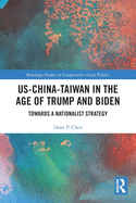 Us-China-Taiwan in the Age of Trump and Biden: Towards a Nationalist Strategy