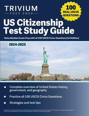 US Citizenship Test Study Guide 2024-2025: Naturalization Exam Prep with all 100 USCIS Civics Questions - Hettinger, B