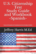 US Citizenship Test Study Guide and Workbook Spanish: Gua de estudio de ciudadana de los Estados Unidos