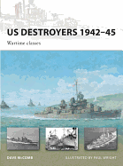 Us Destroyers 1942-45: Wartime Classes