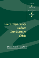 US Foreign Policy and the Iran Hostage Crisis