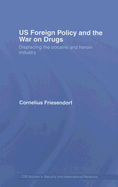 US Foreign Policy and the War on Drugs: Displacing the Cocaine and Heroin Industry