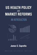 Us Health Policy and Market Reforms: An Introduction