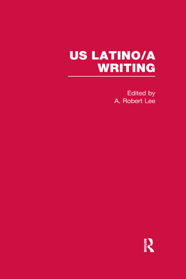 Us Latino/A Writing - Lee, A Robert