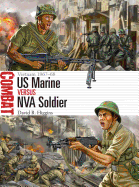 US Marine Vs NVA Soldier: Vietnam 1967-68