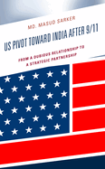 Us Pivot Toward India After 9/11: From a Dubious Relationship to a Strategic Partnership