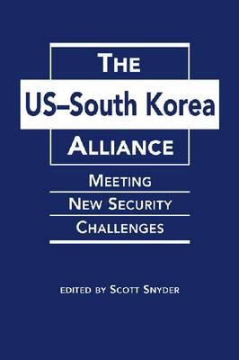 US-South Korea Alliance: Meeting New Security Challenges - Snyder, Scott