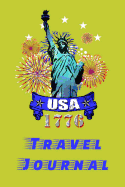 USA 1776 Travel Journal: United States of America Travel Notebook, with 150 Pages on 6x 9 Lined White Paper, for Men, Women, Boys and Girls - Record Your Vacation Memories in One or All 50 American States & Washington DC in One Easy-to-Carry Log Book