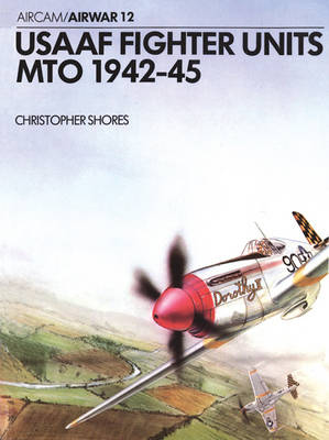 Usaaf Fighter Units: Mto 1942-45 - Shores, Christopher