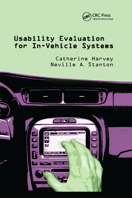 Usability Evaluation for In-Vehicle Systems - Harvey, Catherine, and Stanton, Neville A.