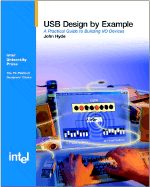 USB Design by Example: A Practical Guide to Building I/O Devices