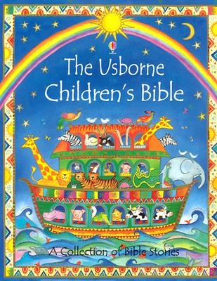 Usborne Children's Bible - Amery, Heather (Editor)