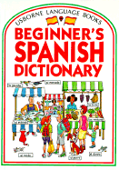 Usbornes Beginner's Spanish Dictionary - Davies, Howard