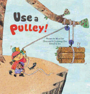 Use a Pulley: Simple Machines-Pulleys