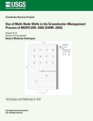 Use of Multi-Node Wells in the Groundwater-Management Process of MODFLOW?2005 (GWM?2005) - Barlow, Paul M, and Ahlfeld, David P