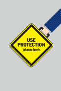 Use Protection: An Employee's Guide to Advancement in the Workplace