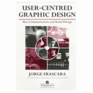 User-Centred Graphic Design: Mass Communication and Social Change