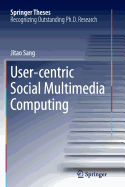 User-Centric Social Multimedia Computing