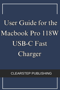 User Guide for the Macbook Pro 118W USB-C Fast Charger