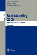 User Modeling 2003: 9th International Conference, Um 2003, Johnstown, Pa, USA, June 22-26, 2003, Proceedings