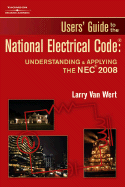 User's Guide to the National Electrical Code: Understanding & Applying the NEC - Van Wert, Lawrence L