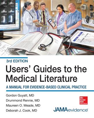 Users' Guides to the Medical Literature: A Manual for Evidence-Based Clinical Practice, 3e - Guyatt, Gordon, MD, Msc