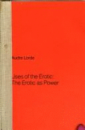 Uses of the Erotic: The Erotic as Power