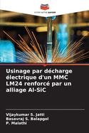 Usinage par d?charge ?lectrique d'un MMC LM24 renforc? par un alliage Al-SiC