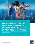 Using Administrative Data to Strengthen Development Statistics in Asia and the Pacific