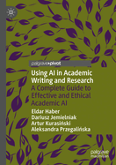 Using AI in Academic Writing and Research: A Complete Guide to Effective and Ethical Academic AI