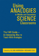 Using Analogies in Middle and Secondary Science Classrooms: The Far Guide - An Interesting Way to Teach with Analogies