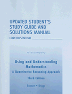 Using and Understanding Mathematics: Updated Student's Study Guide and Solutions Manual: A Quantitative Reasoning Approach