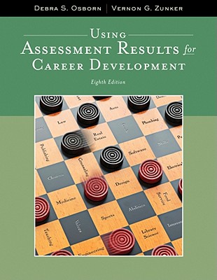 Using Assessment Results for Career Development - Osborn, Debra S, and Zunker, Vernon G, and Osborn