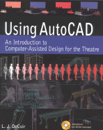 Using AutoCAD: An Introduction to Computer-Assisted Design for the Theatre