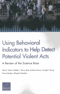 Using Behavioral Indicators to Help Detect Potential Violent Acts: A Review of the Science Base