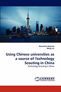 Using Chinese Universities as a Source of Technology Scouting in China
