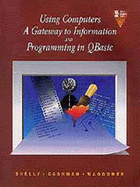 Using Comp: Gateway to Info & QBASIC - Shelly, Gary B, and Cashman, Thomas J, Dr.