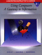 Using Computers: A Gateway to Information - Shelly, Gary B, and Cashman, Thomas J, Dr., and Waggoner, Gloria A