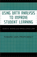 Using Data Analysis to Improve Student Learning: Toward 100% Proficiency