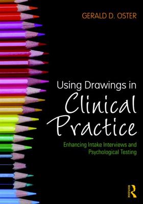 Using Drawings in Clinical Practice: Enhancing Intake Interviews and Psychological Testing - Oster, Gerald D.