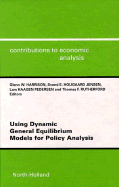 Using dynamic general equilibrium models for policy analysis