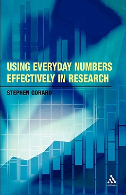 Using Everyday Numbers Effectively in Research - Gorard, Stephen, Professor