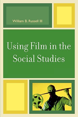 Using Film in the Social Studies - Russell, William B