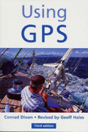 Using GPS - Dixon, Conrad, and Hales, Geoff (Revised by)