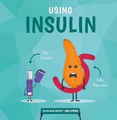 Using Insulin - Brundle, Harriet, and Webster-Jones, Danielle (Designer)