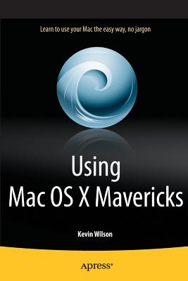 Using Mac OS X Mavericks - Wilson, Kevin