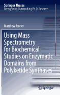 Using Mass Spectrometry for Biochemical Studies on Enzymatic Domains from Polyketide Synthases